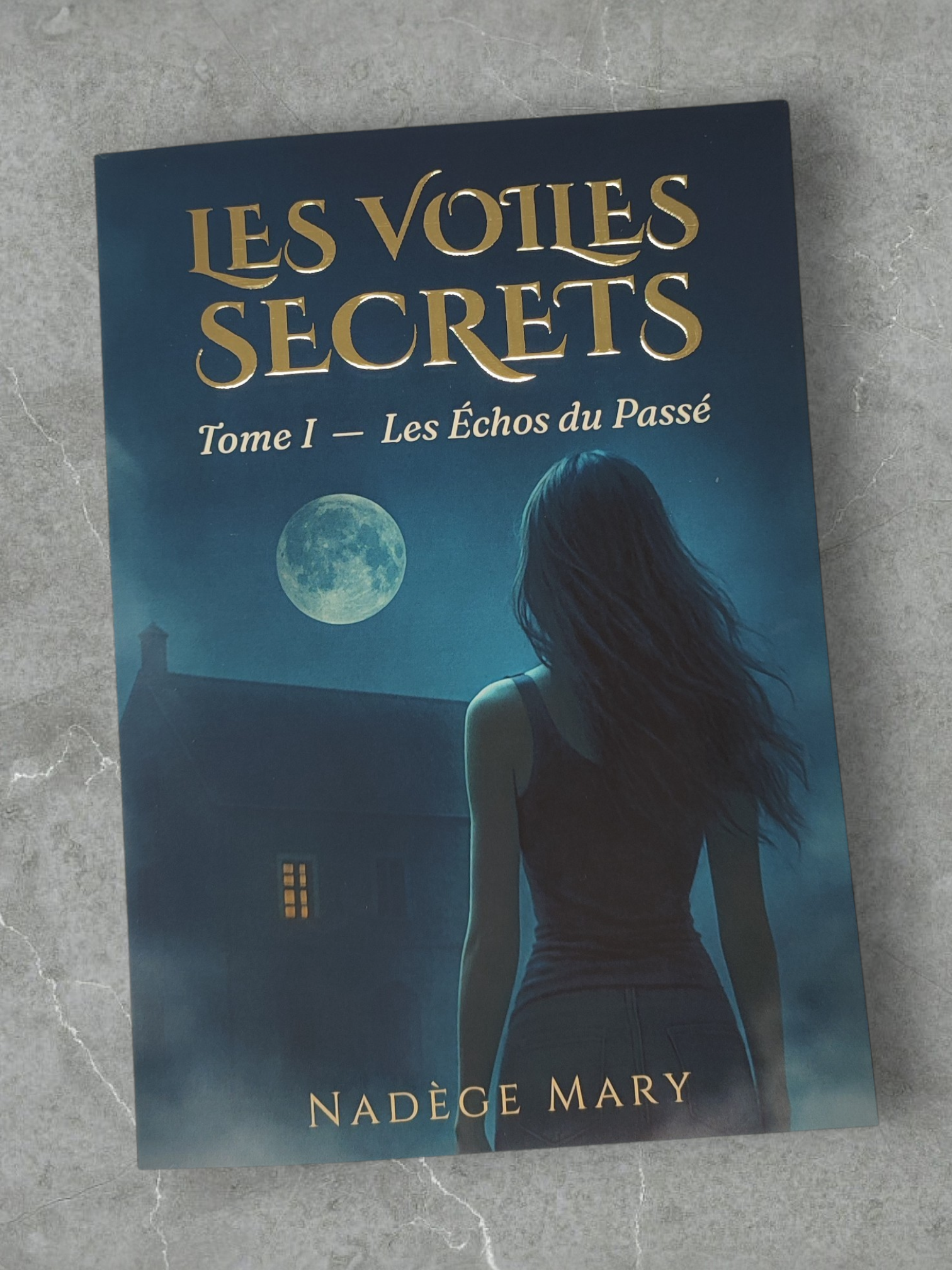 LES VOILES SECRETS - Tome 1 : Les Échos du Passé