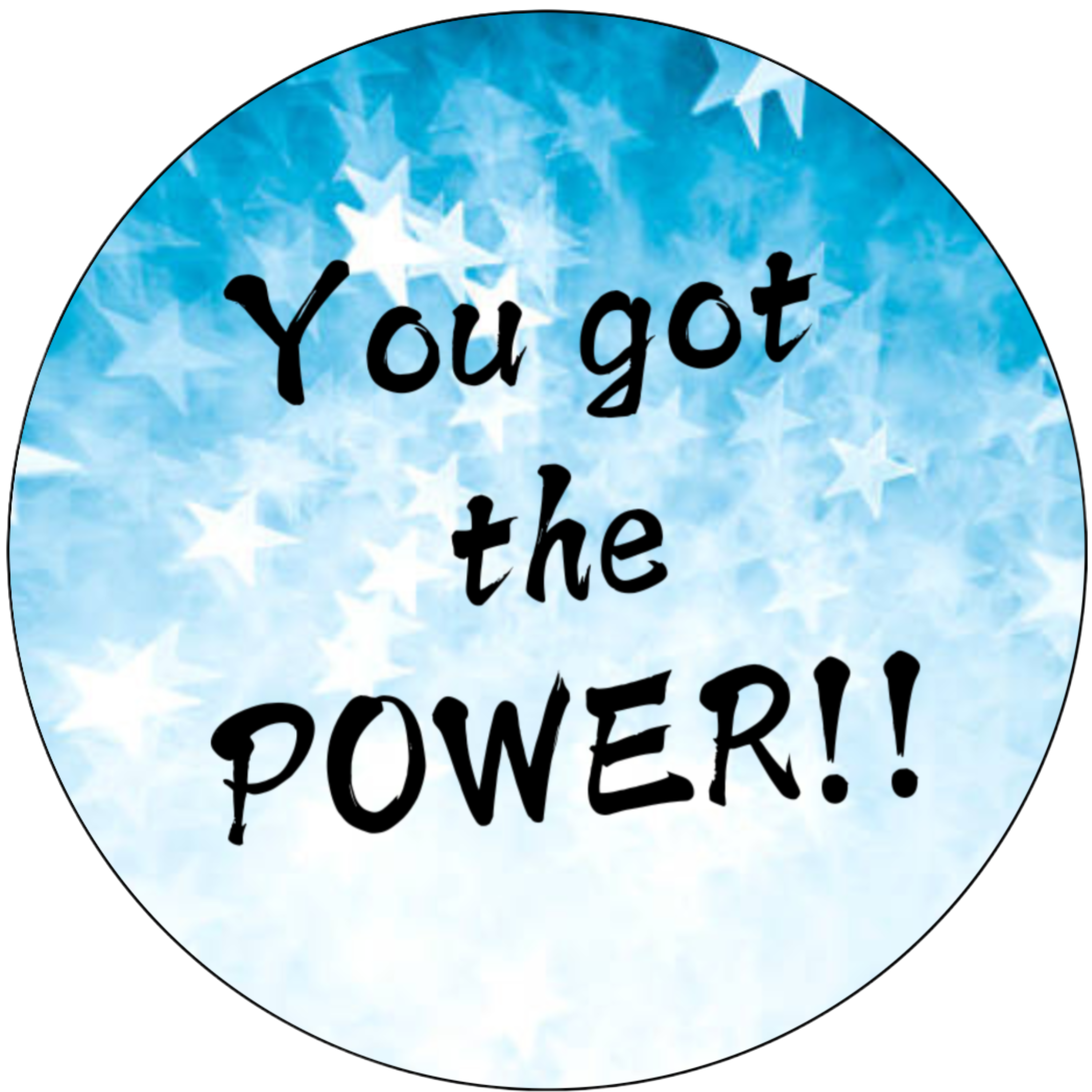 You Got the Power