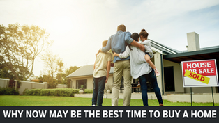 Why Now Might Be the Best Time to Buy a Home: Seizing Opportunities in Today’s Market