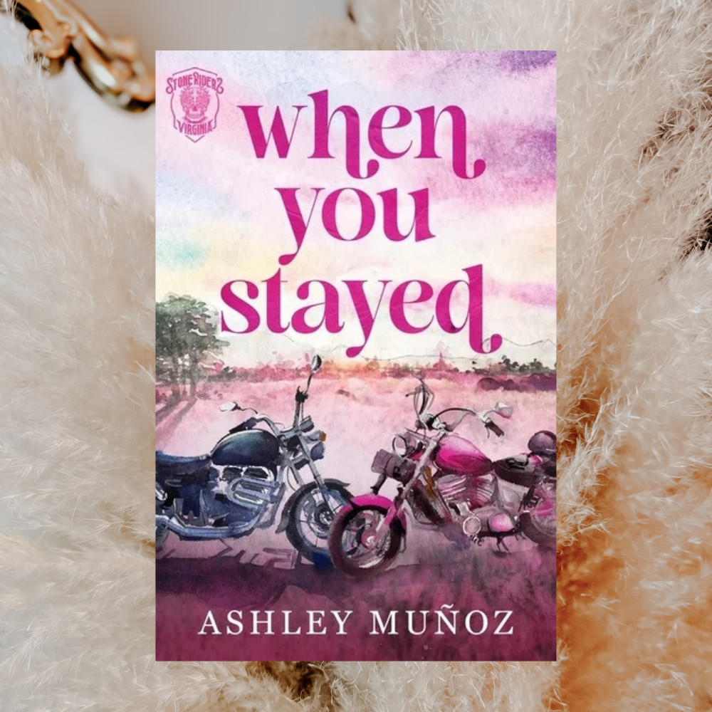 WHEN YOU STAYED {SPECIAL EDITION} | ASHLEY MUÑOZ | SIGNED