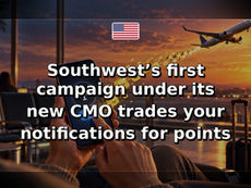 Southwest’s first campaign under its new CMO trades your notifications for points