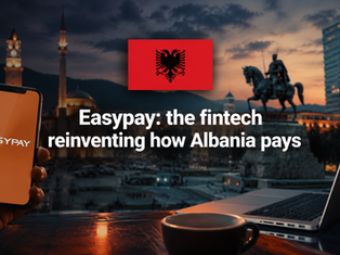 Easypay: the fintech reinventing how Albania pays