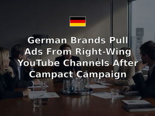 German Brands Pull Ads From Right-Wing YouTube Channels After Campact Campaign