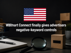 Walmart Connect finally gives advertisers negative-keyword controls