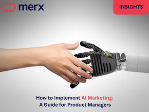 How to Implement AI Marketing: A Guide for Product Managers
