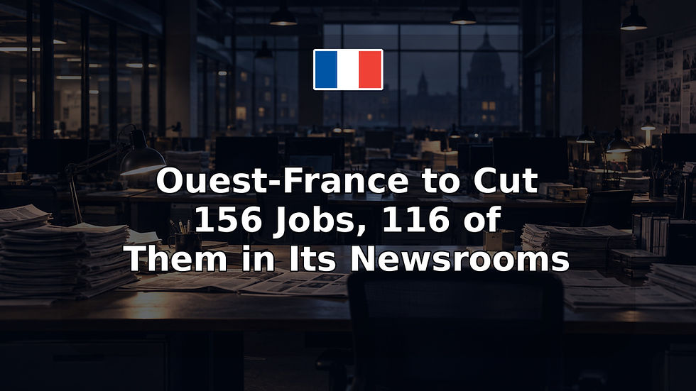 Ouest-France to Cut 156 Jobs, 116 of Them in Its Newsrooms