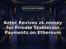 Aztec Revives zk.money for Private Stablecoin Payments on Ethereum