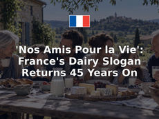 'Nos Amis Pour la Vie': France's Dairy Slogan Returns 45 Years On
