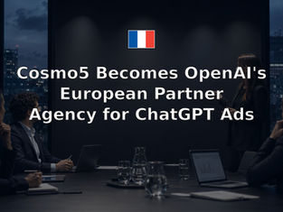 Cosmo5 Becomes OpenAI's European Partner Agency for ChatGPT Ads
