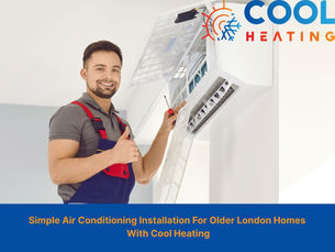 Simple Air Conditioning Installation For Older London Homes With Cool Heating