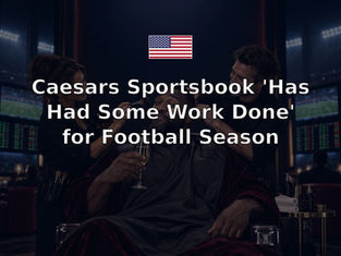Caesars Sportsbook 'Has Had Some Work Done' for Football Season