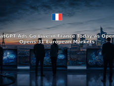 ChatGPT Ads Go Live in France Today as OpenAI Opens 31 European Markets