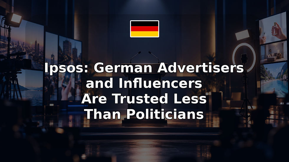Ipsos: German Advertisers and Influencers Are Trusted Less Than Politicians