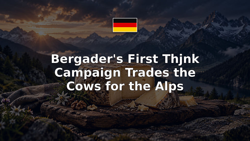 Bergader's First Thjnk Campaign Trades the Cows for the Alps