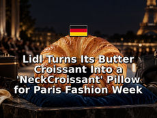 Lidl Turns Its Butter Croissant Into a 'NeckCroissant' Pillow for Paris Fashion Week