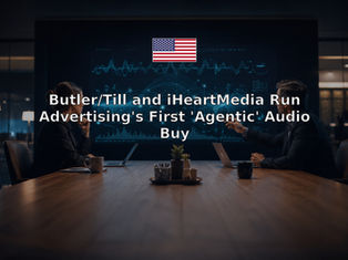 Butler/Till and iHeartMedia Run Advertising's First 'Agentic' Audio Buy