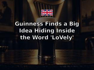 Guinness Finds a Big Idea Hiding Inside the Word 'LoVely'