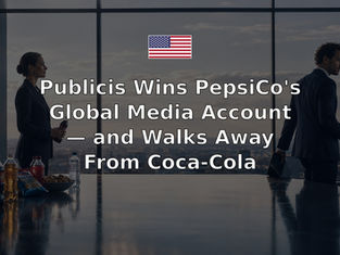Publicis Wins PepsiCo's Global Media Account — and Walks Away From Coca-Cola