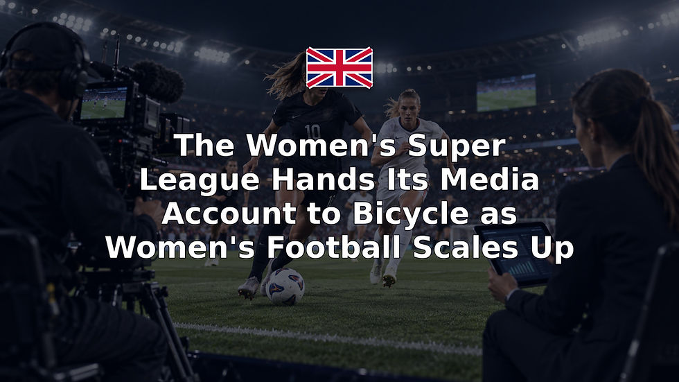 The Women's Super League Hands Its Media Account to Bicycle as Women's Football Scales Up