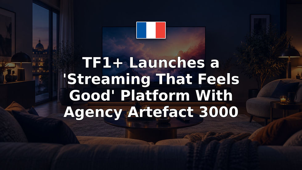 TF1+ Launches a 'Streaming That Feels Good' Platform With Agency Artefact 3000