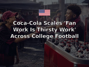 Coca-Cola Scales 'Fan Work Is Thirsty Work' Across College Football