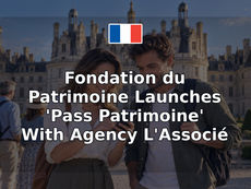 Fondation du Patrimoine Launches 'Pass Patrimoine' With Agency L'Associé