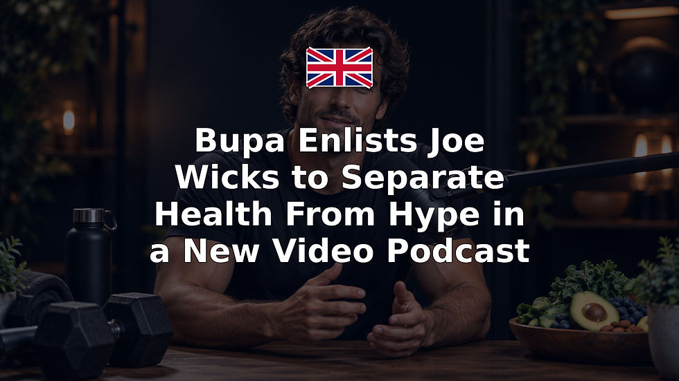 Bupa Enlists Joe Wicks to Separate Health From Hype in a New Video Podcast