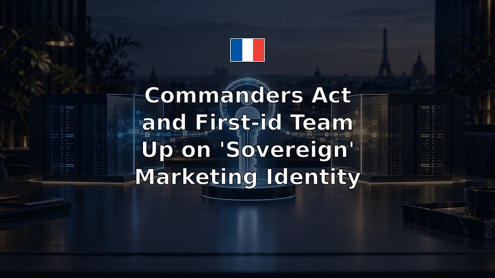 Commanders Act and First-id Team Up on 'Sovereign' Marketing Identity