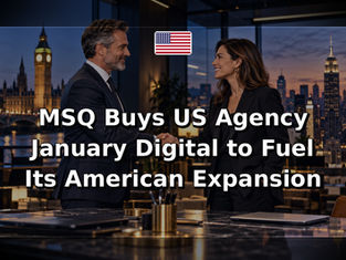 MSQ Buys US Agency January Digital to Fuel Its American Expansion