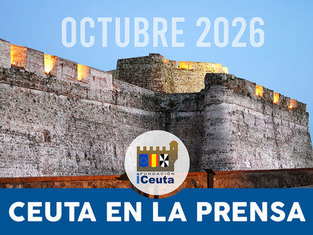 Ceuta en la prensa octubre 2026 (2ª parte)