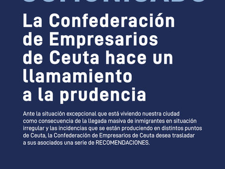 La Confederación de Empresarios de Ceuta hace un llamamiento a la prudencia.