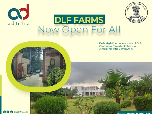 Delhi High Court Opens Roads of DLF Chhatarpur Farms for Public Use – A Major Relief for Commuters of JVTS Garden, Chattarpur Extension, etc..