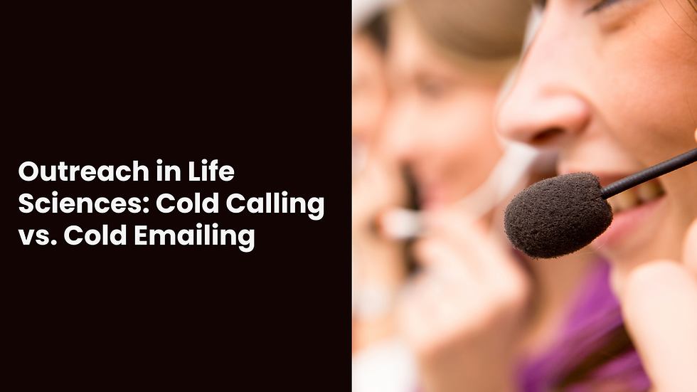 The Best Way to Outreach in Life Sciences: Cold Calling vs. Cold Emailing