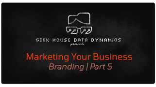 Marketing Your Business: Branding | Part 5