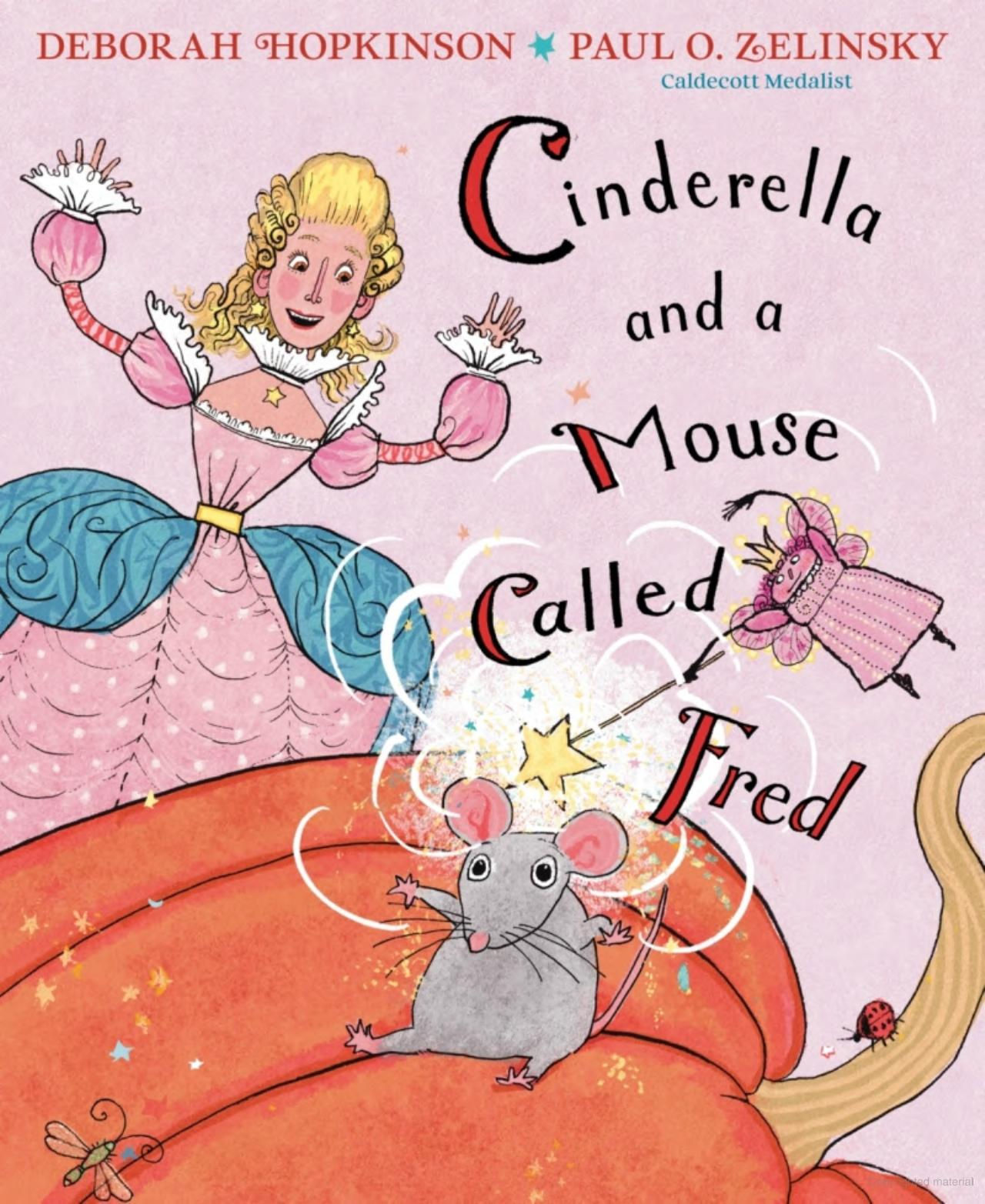 Cinderella and a Mouse Called Fred by Deborah Hopkins and Paul O.  Zelinsky