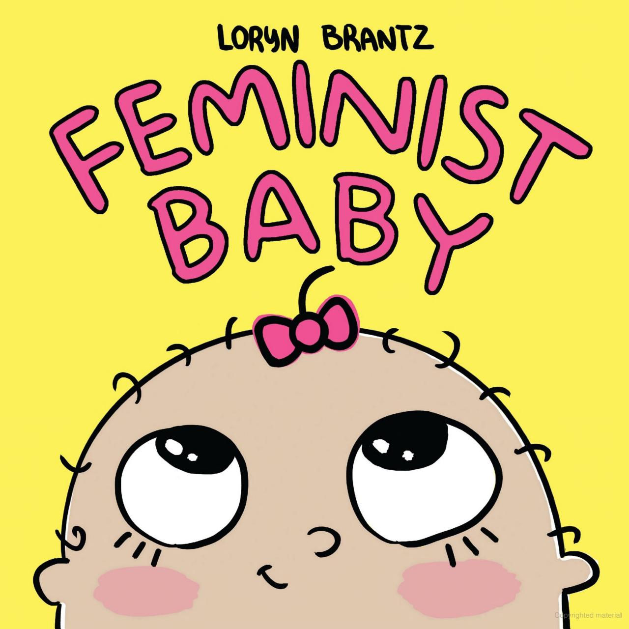 Feminist Baby by Loryn Brantz