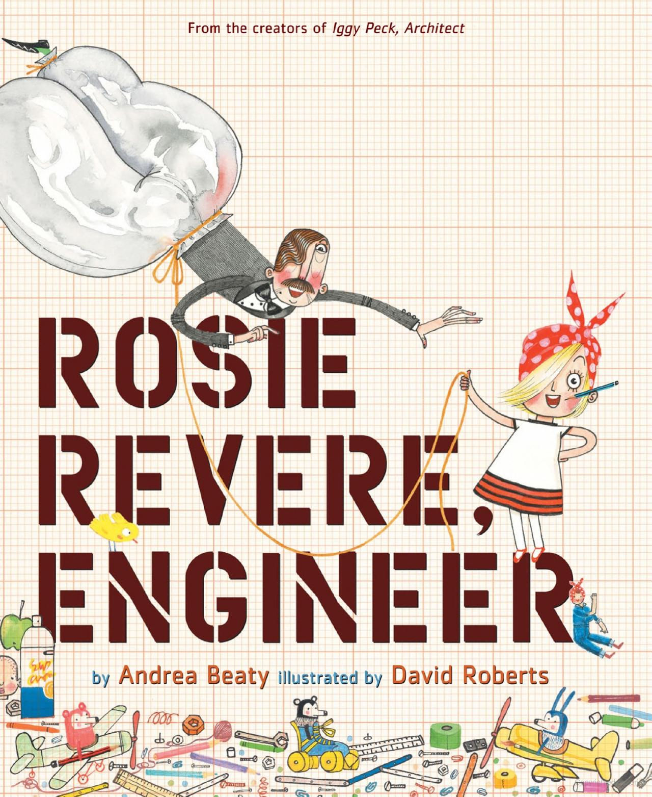Rosie Revere, Engineer by Andrea Beaty