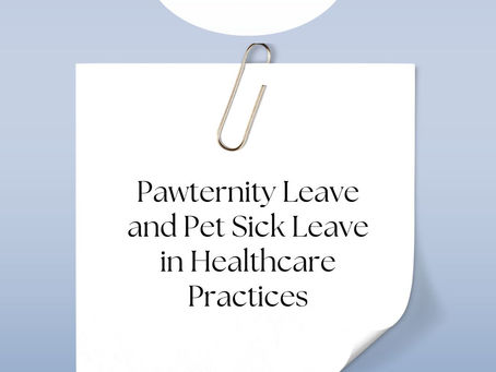 Pawternity Leave and Pet Sick Leave in Healthcare Practices