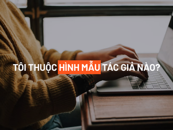Book Thinking #2 - Bài viết số 2: Tôi thuộc hình mẫu tác giả nào?
