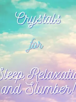 Healing with Crystals - Sleep, Relaxation & Slumber