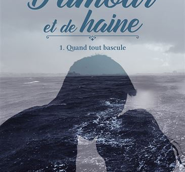 📖 D’amour et de haine – Tome 1✍️ de Sonia Alain