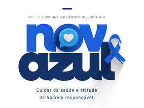 Novembro Azul: cuidar da saúde também é coisa de homem 💙