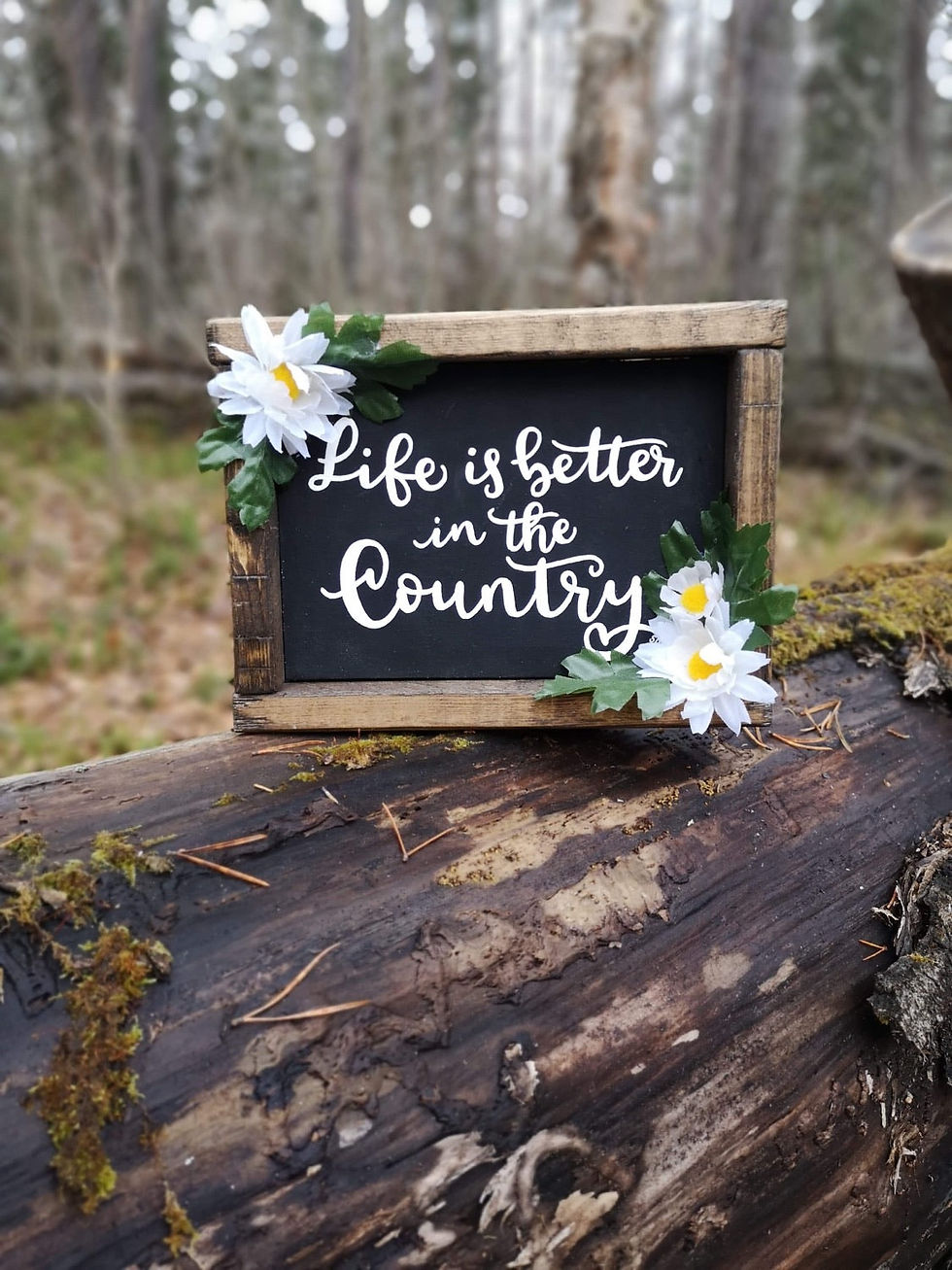 "Life Is Better In The Country' Floral Sign