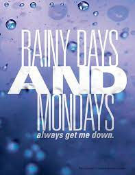 Rainy Days and Mondays