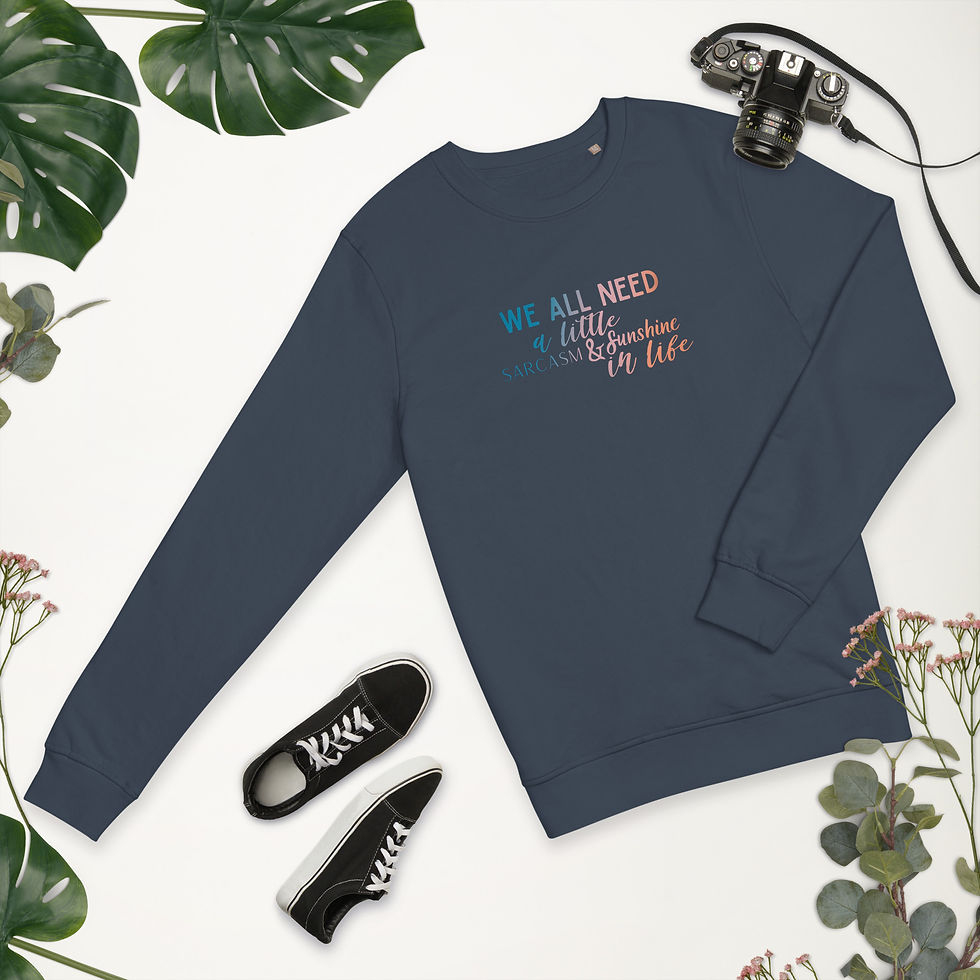 Thumbnail: Sarcasm & Sunshine - Unisex organic sweatshirt