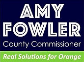 Amy Fowler, County Commissioner. Real Solutions for Orange.