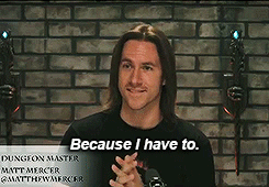 Because I have to.
