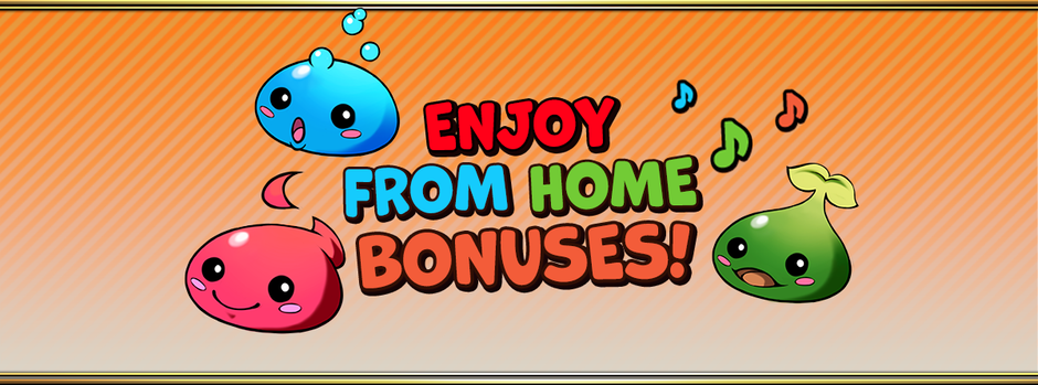 Additional Enjoy From Home Bonuses!