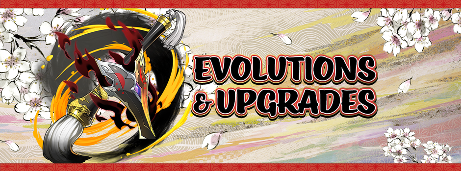 New Evolutions & Upgrades