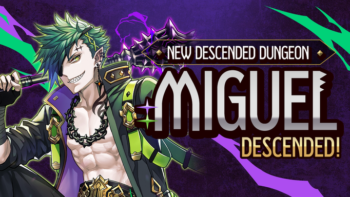 New Descended Dungeon, Miguel Descended!, Arrives!